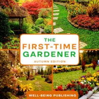 The First-Time Gardener by Publishing, Well-Being